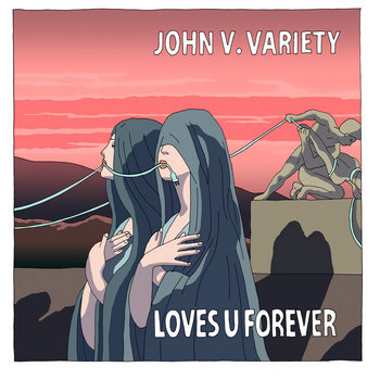 John V. Variety "John V. Variety Loves U Forever" (2025)